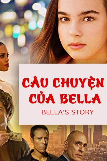 Câu Chuyện Của Bella | Bella's Story (2018)