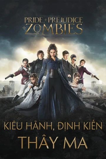 Kiêu Hãnh, Định Kiến và Thây Ma | Pride and Prejudice and Zombies (2016)