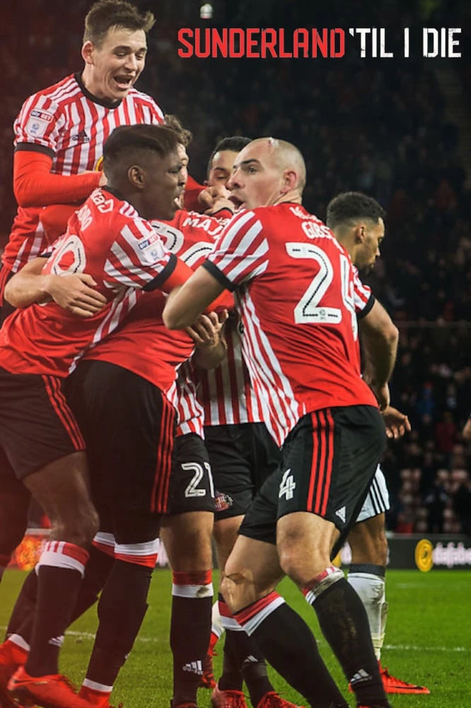 Mãi Mãi Đội Sunderland (Phần 3) | Sunderland 'Til I Die (2018)