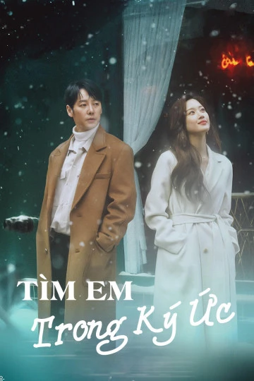 Tìm Em Trong Ký Ức | Find Me In Your Memory (2020)